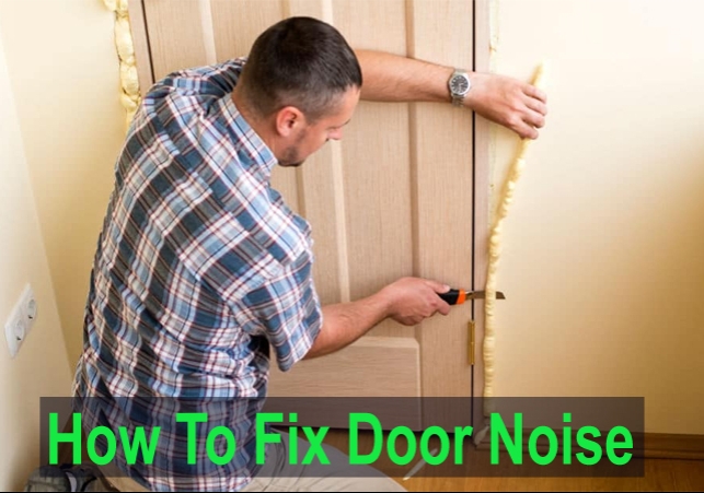Read Here How To Fix Door Noise