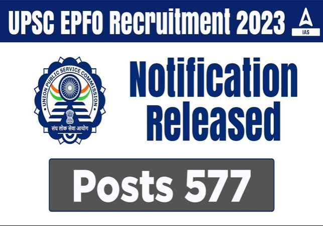 UPSC EPFO 577 vacancies short notification release. 