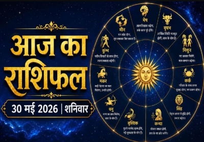 Horoscope Today 30 May 2026