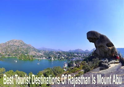 Best Tourist Destinations Of Rajasthan Is Mount Abu 